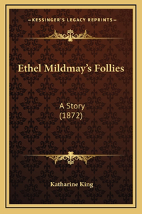 Ethel Mildmay's Follies