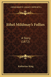 Ethel Mildmay's Follies