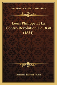 Louis Philippe Et La Contre-Revolution De 1830 (1834)
