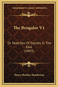 The Bengalee V1: Or Sketches Of Society In The East (1843)