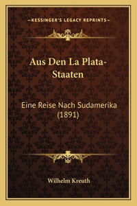 Aus Den La Plata-Staaten