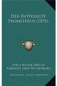 Der Entfesselte Prometheus (1876)