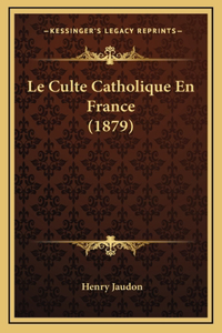 Culte Catholique En France (1879)