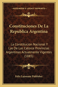 Constituciones De La Republica Argentina