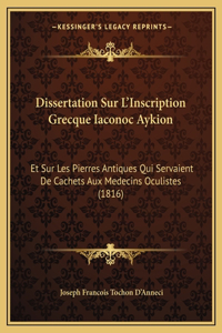 Dissertation Sur L'Inscription Grecque Iaconoc Aykion
