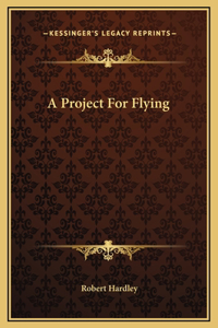 A Project For Flying