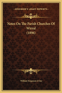 Notes On The Parish Churches Of Wirral (1896)