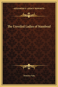 The Unveiled Ladies of Stamboul