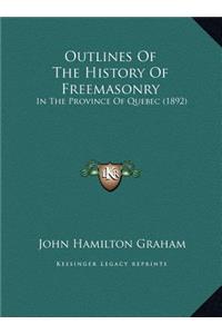 Outlines Of The History Of Freemasonry