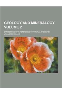 Geology and Mineralogy; Considered with Reference to Natural Theology Volume 2