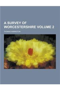 A Survey of Worcestershire Volume 2