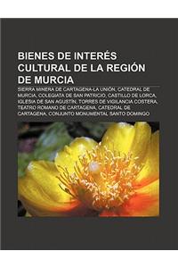 Bienes de Interes Cultural de La Region de Murcia