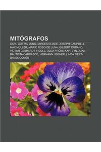 Mitografos: Carl Gustav Jung, Mircea Eliade, Joseph Campbell, Max Muller, Mario Roso de Luna, Gilbert Durand, Victor Gebhardt y Co