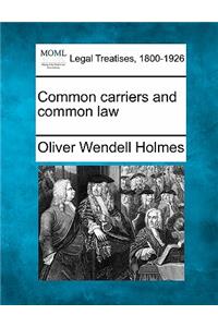 Common Carriers and Common Law