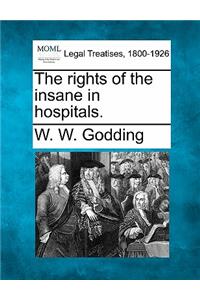 The Rights of the Insane in Hospitals.
