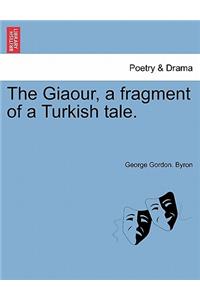 Giaour, a Fragment of a Turkish Tale.