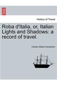 Roba D'Italia, Or, Italian Lights and Shadows