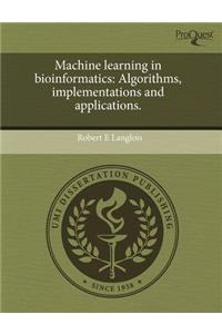 Machine Learning in Bioinformatics: Algorithms