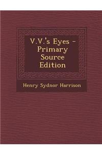 V.V.'s Eyes - Primary Source Edition