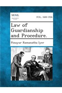 Law of Guardianship and Procedure.