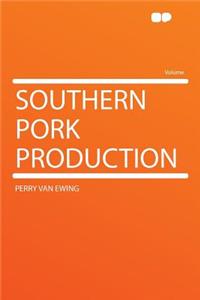 Southern Pork Production