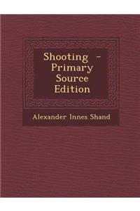 Shooting - Primary Source Edition