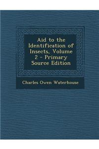 Aid to the Identification of Insects, Volume 2 - Primary Source Edition