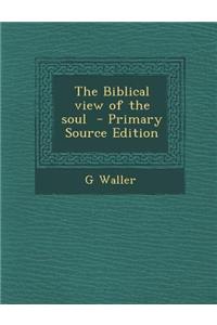 The Biblical View of the Soul