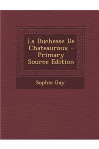 La Duchesse de Chateauroux - Primary Source Edition