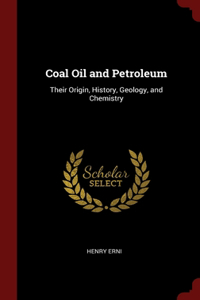 Coal Oil and Petroleum