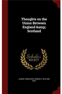 Thoughts on the Union Between England & Scotland