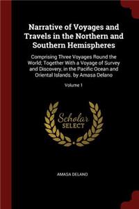 Narrative of Voyages and Travels in the Northern and Southern Hemispheres