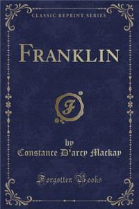 Franklin (Classic Reprint)