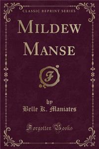 Mildew Manse (Classic Reprint)