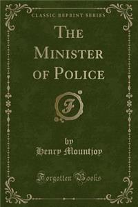 The Minister of Police (Classic Reprint)