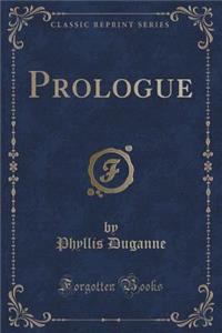 Prologue (Classic Reprint)