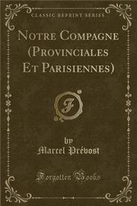 Notre Compagne (Provinciales Et Parisiennes) (Classic Reprint)