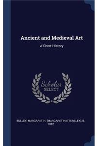 Ancient and Medieval Art