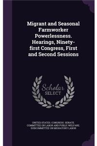 Migrant and Seasonal Farmworker Powerlessness. Hearings, Ninety-First Congress, First and Second Sessions