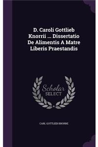 D. Caroli Gottlieb Knorrii ... Dissertatio de Alimentis a Matre Liberis Praestandis