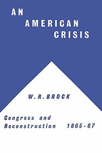 American Crisis: Congress & Reconstruction 1865-1867