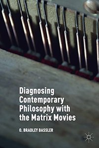 Diagnosing Contemporary Philosophy with the Matrix Movies