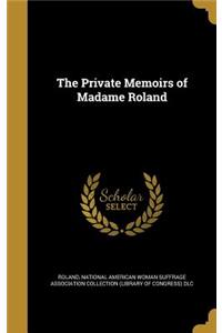 The Private Memoirs of Madame Roland