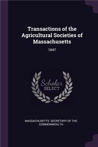 Transactions of the Agricultural Societies of Massachusetts
