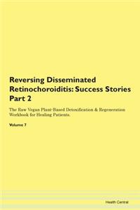 Reversing Disseminated Retinochoroiditis