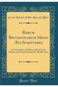 Rerum Britannicarum Medii Ævi Scriptores