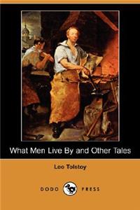 What Men Live by and Other Tales (Dodo Press)