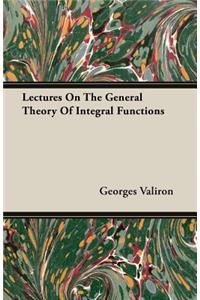 Lectures on the General Theory of Integral Functions