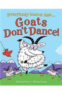 Goats Don't Dance!