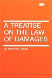 A Treatise on the Law of Damages